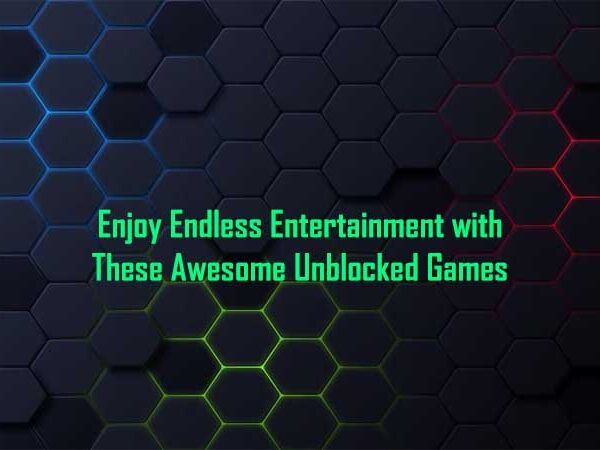 Enjoy Endless Entertainment with These Awesome Unblocked Games
